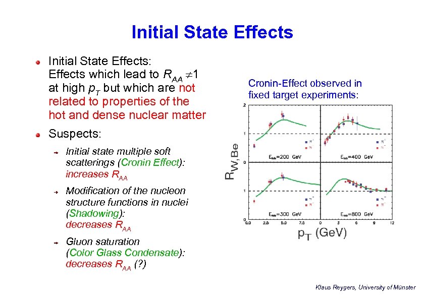 Initial State Effects: Effects which lead to RAA 1 at high p. T but