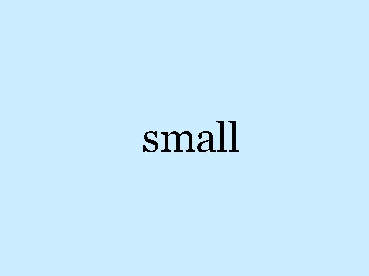 small 