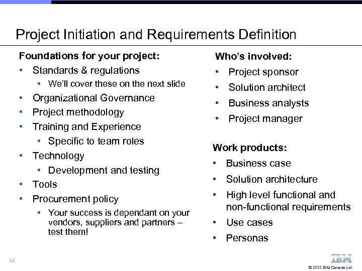 Project Initiation and Requirements Definition Foundations for your project: • Standards & regulations •