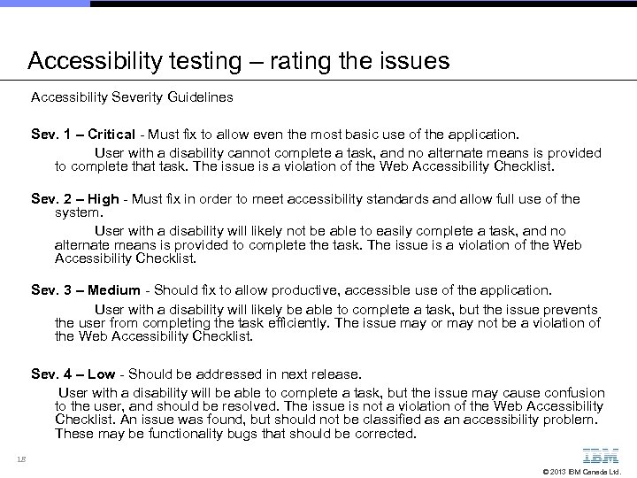 Accessibility testing – rating the issues Accessibility Severity Guidelines Sev. 1 – Critical -