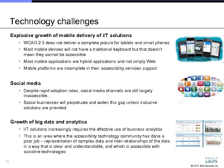 Technology challenges Explosive growth of mobile delivery of I/T solutions • WCAG 2. 0