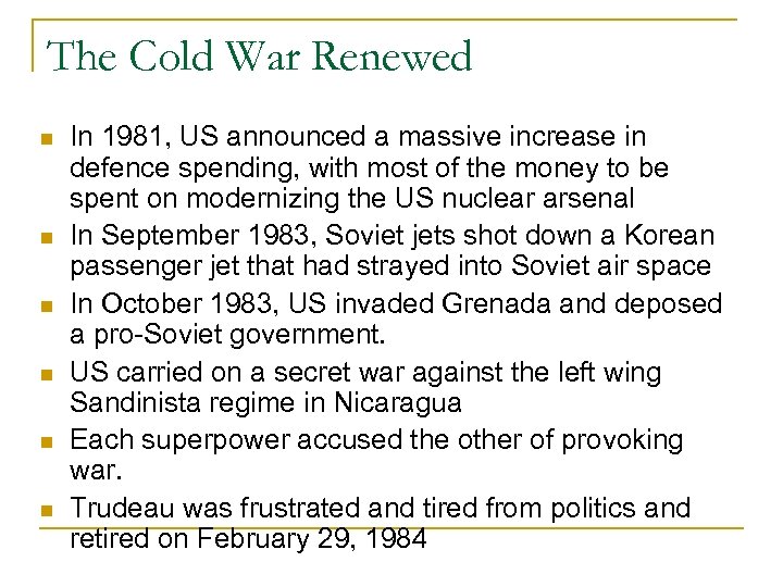 The Cold War Renewed In 1981, US announced a massive increase in defence spending,