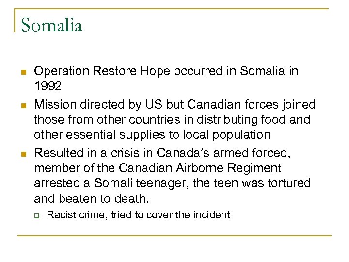 Somalia Operation Restore Hope occurred in Somalia in 1992 Mission directed by US but