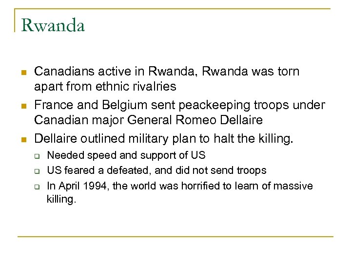 Rwanda Canadians active in Rwanda, Rwanda was torn apart from ethnic rivalries France and