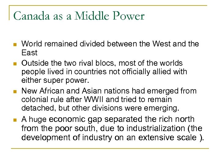 Canada as a Middle Power World remained divided between the West and the East