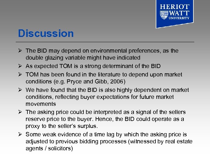 Discussion Ø The BID may depend on environmental preferences, as the double glazing variable