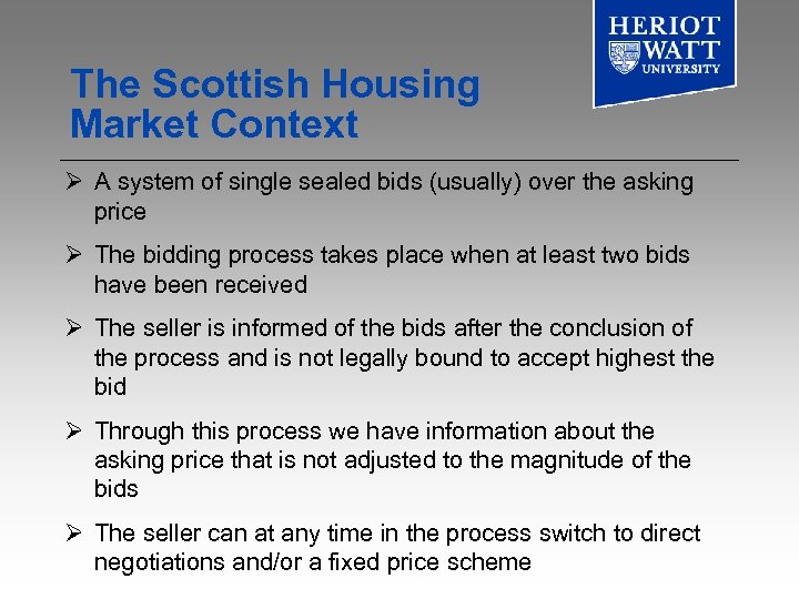 The Scottish Housing Market Context Ø A system of single sealed bids (usually) over