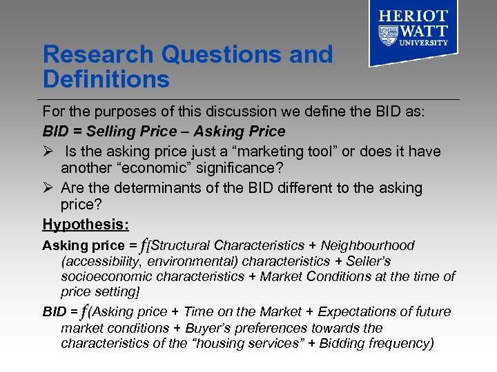 Research Questions and Definitions For the purposes of this discussion we define the BID