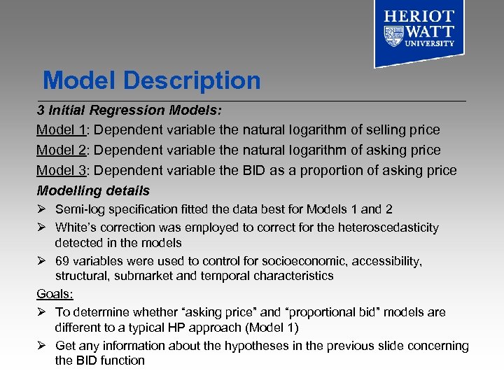 Model Description 3 Initial Regression Models: Model 1: Dependent variable the natural logarithm of