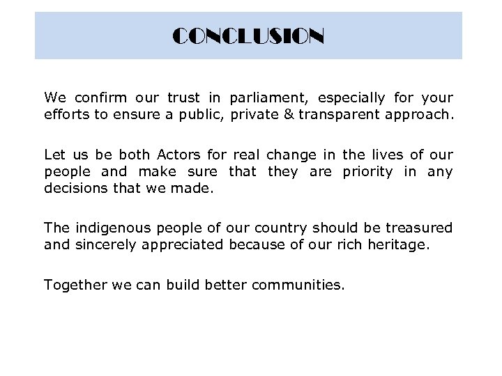 CONCLUSION We confirm our trust in parliament, especially for your efforts to ensure a