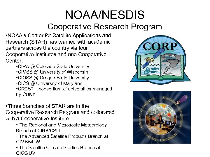 NOAA/NESDIS Cooperative Research Program • NOAA’s Center for Satellite Applications and Research (STAR) has