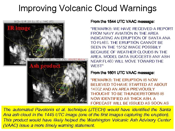 Improving Volcanic Cloud Warnings From the 1544 UTC VAAC message: IR image Ash product