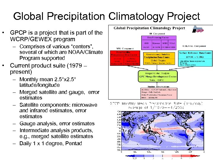 Global Precipitation Climatology Project • GPCP is a project that is part of the
