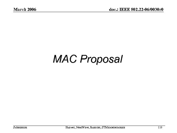 March 2006 doc. : IEEE 802. 22 -06/0030 r 0 MAC Proposal Submission Huawei,
