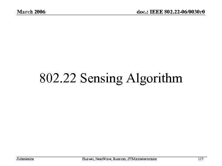 March 2006 doc. : IEEE 802. 22 -06/0030 r 0 802. 22 Sensing Algorithm