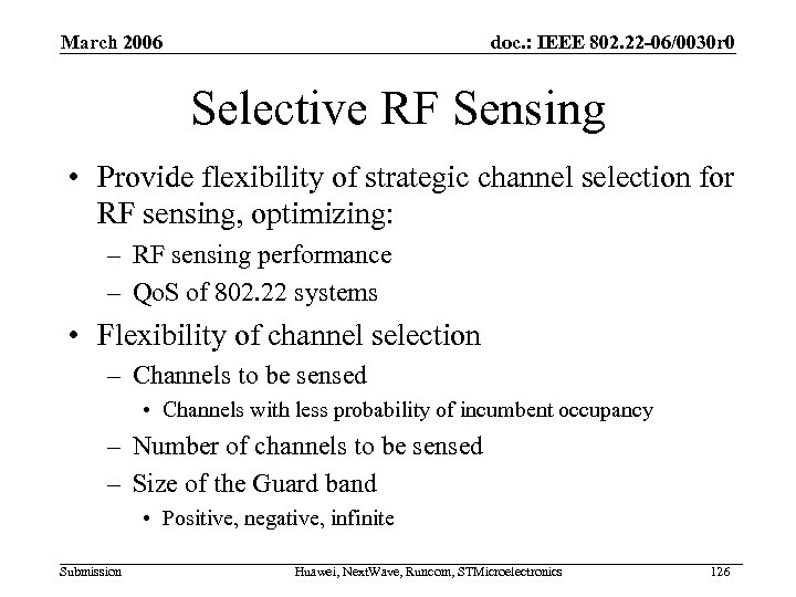 March 2006 doc. : IEEE 802. 22 -06/0030 r 0 Selective RF Sensing •