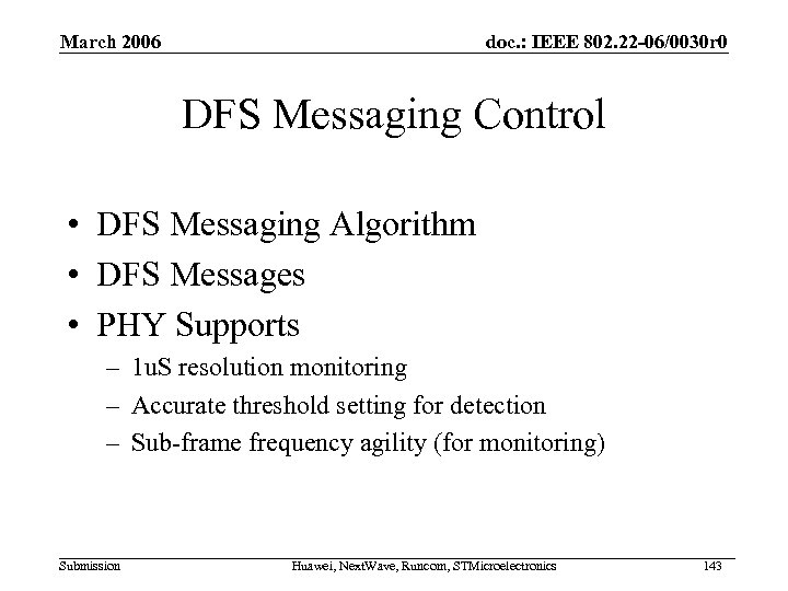 March 2006 doc. : IEEE 802. 22 -06/0030 r 0 DFS Messaging Control •