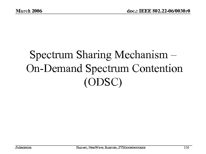 March 2006 doc. : IEEE 802. 22 -06/0030 r 0 Spectrum Sharing Mechanism –