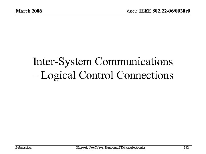 March 2006 doc. : IEEE 802. 22 -06/0030 r 0 Inter-System Communications – Logical