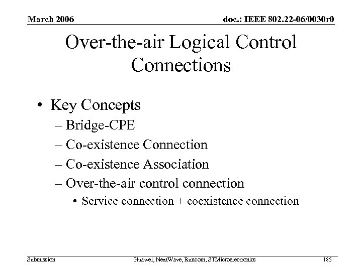 March 2006 doc. : IEEE 802. 22 -06/0030 r 0 Over-the-air Logical Control Connections
