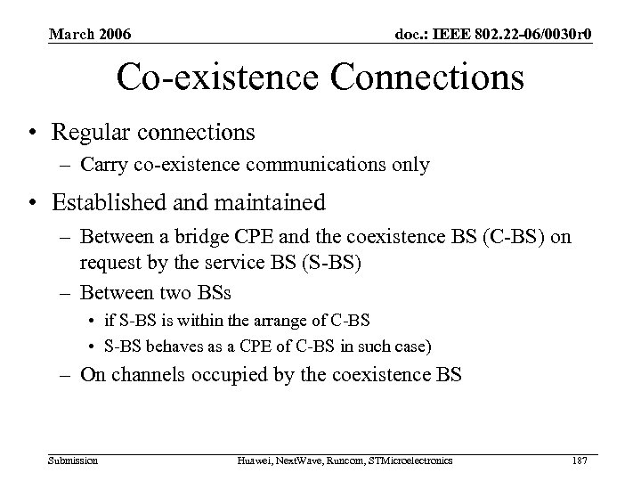 March 2006 doc. : IEEE 802. 22 -06/0030 r 0 Co-existence Connections • Regular