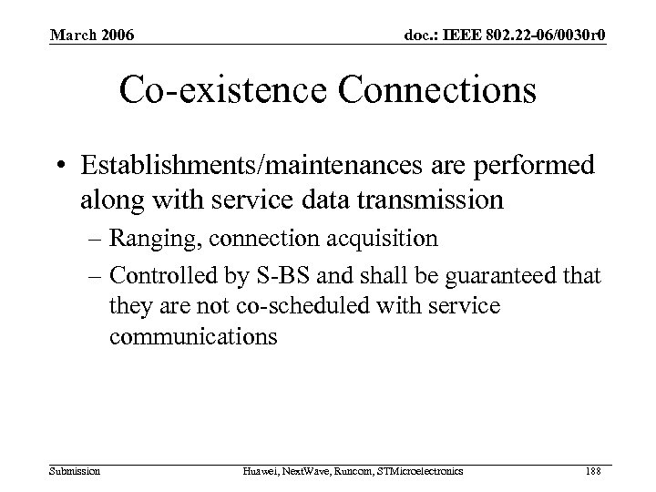 March 2006 doc. : IEEE 802. 22 -06/0030 r 0 Co-existence Connections • Establishments/maintenances