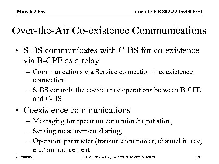 March 2006 doc. : IEEE 802. 22 -06/0030 r 0 Over-the-Air Co-existence Communications •
