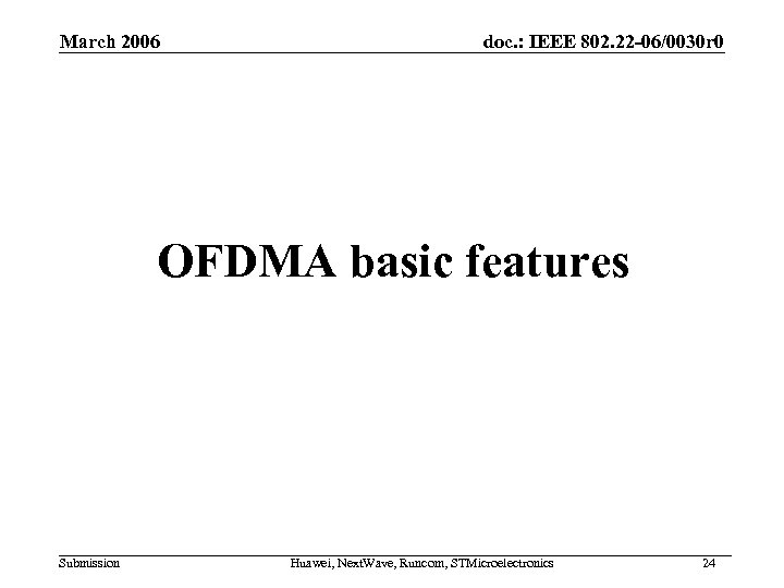 March 2006 doc. : IEEE 802. 22 -06/0030 r 0 OFDMA basic features Submission