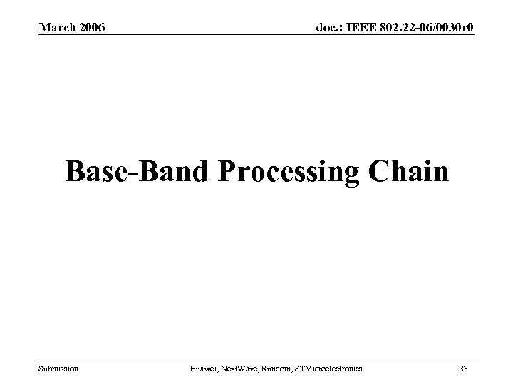 March 2006 doc. : IEEE 802. 22 -06/0030 r 0 Base-Band Processing Chain Submission