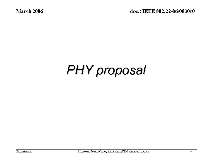 March 2006 doc. : IEEE 802. 22 -06/0030 r 0 PHY proposal Submission Huawei,