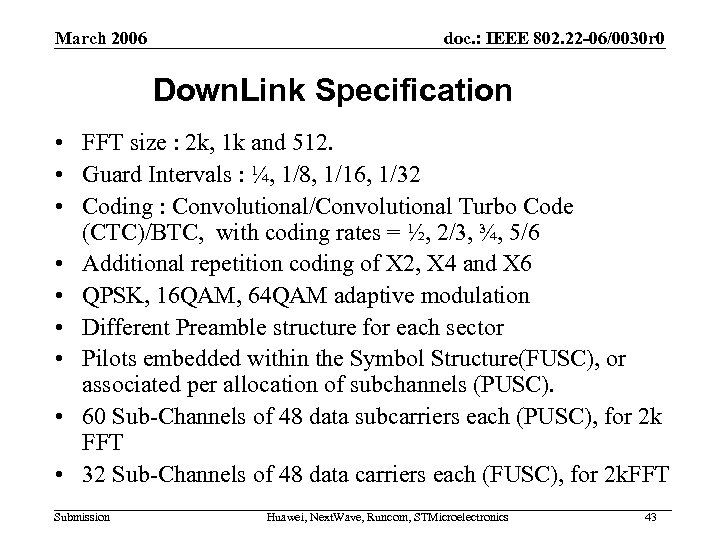 March 2006 doc. : IEEE 802. 22 -06/0030 r 0 Down. Link Specification •