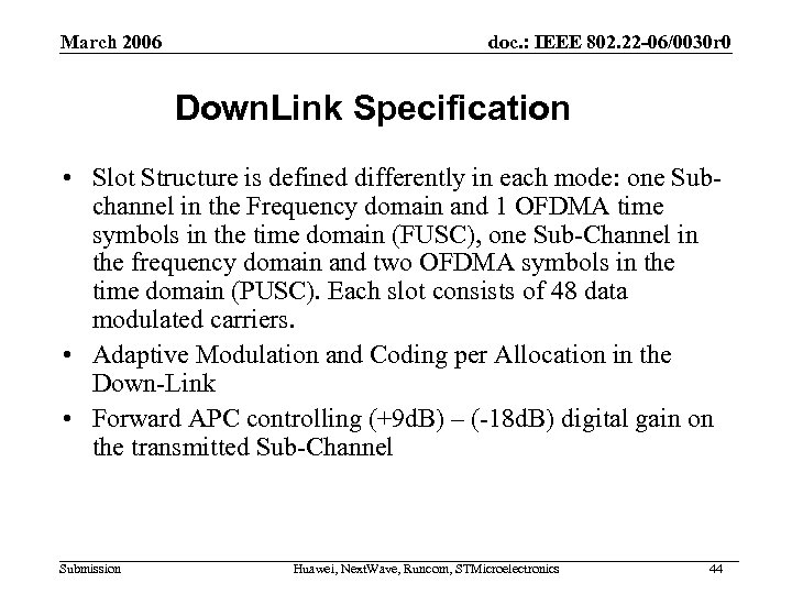 March 2006 doc. : IEEE 802. 22 -06/0030 r 0 Down. Link Specification •
