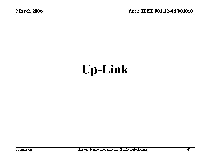 March 2006 doc. : IEEE 802. 22 -06/0030 r 0 Up-Link Submission Huawei, Next.
