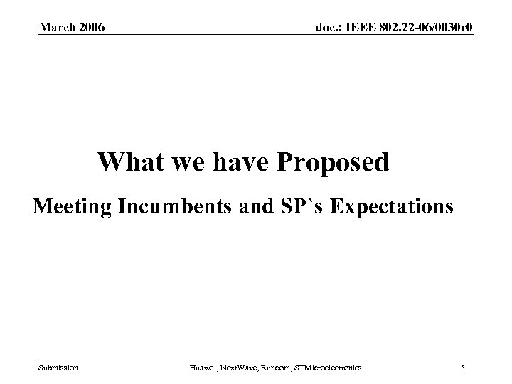 March 2006 doc. : IEEE 802. 22 -06/0030 r 0 What we have Proposed