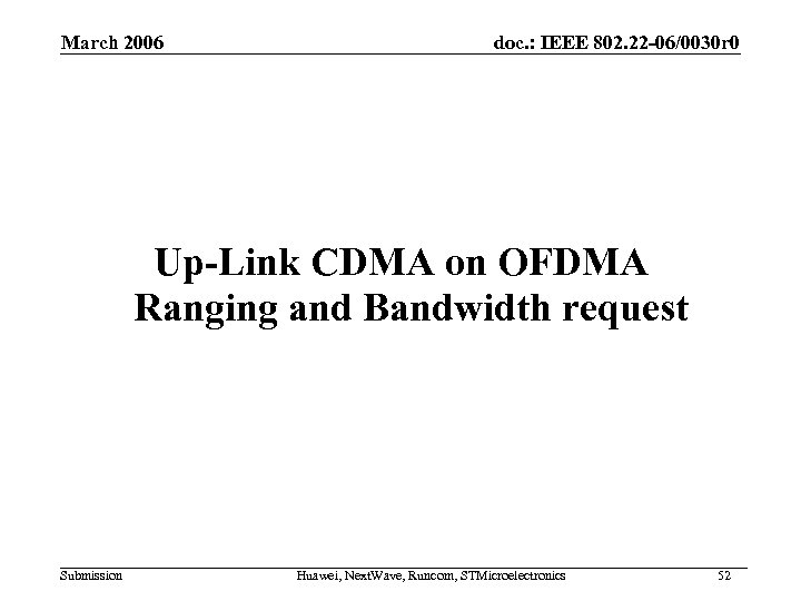 March 2006 doc. : IEEE 802. 22 -06/0030 r 0 Up-Link CDMA on OFDMA