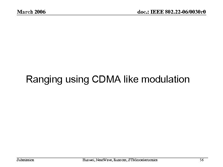 March 2006 doc. : IEEE 802. 22 -06/0030 r 0 Ranging using CDMA like