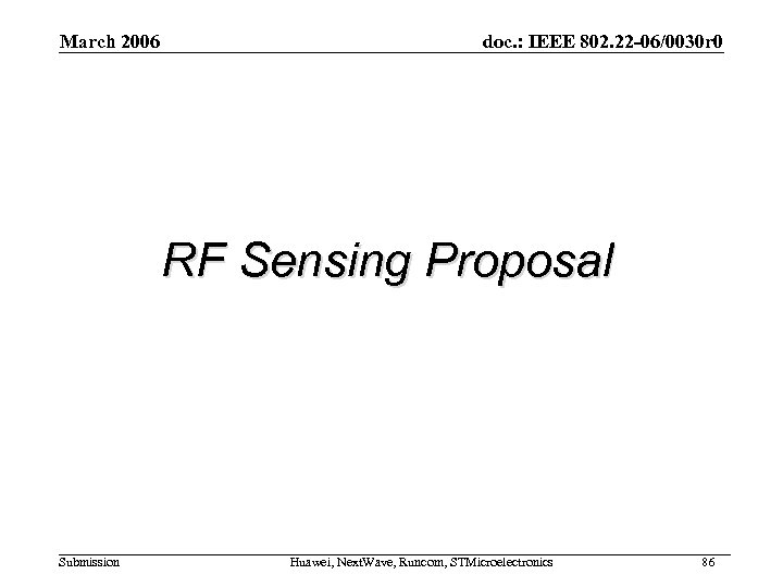 March 2006 doc. : IEEE 802. 22 -06/0030 r 0 RF Sensing Proposal Submission