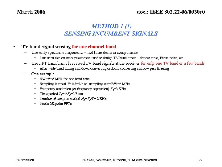 March 2006 doc. : IEEE 802. 22 -06/0030 r 0 METHOD 1 (1) SENSING