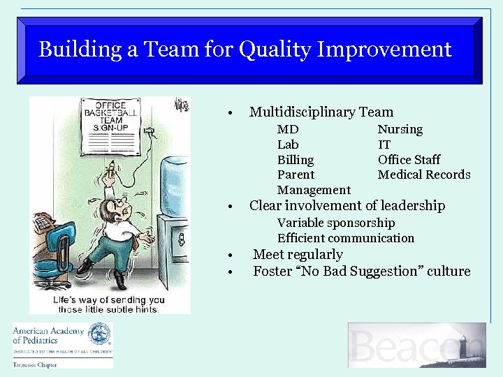 Building a Team for Quality Improvement • Multidisciplinary Team MD Lab Billing Parent Management