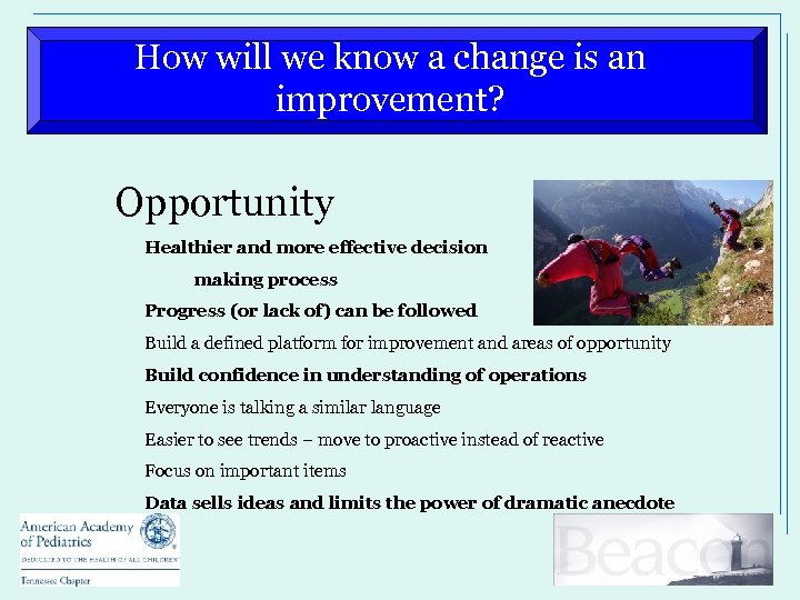 How will we know a change is an improvement? Opportunity Healthier and more effective
