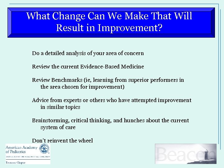 What Change Can We Make That Will Result in Improvement? Do a detailed analysis