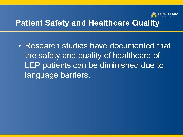 Patient Safety and Healthcare Quality • Research studies have documented that the safety and