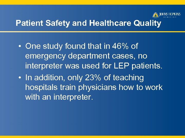 Patient Safety and Healthcare Quality • One study found that in 46% of emergency