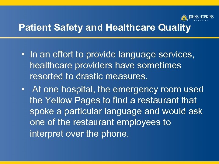 Patient Safety and Healthcare Quality • In an effort to provide language services, healthcare