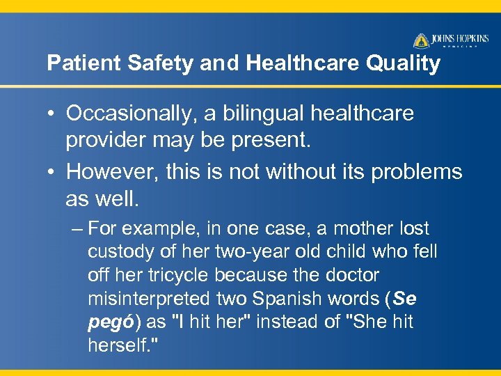 Patient Safety and Healthcare Quality • Occasionally, a bilingual healthcare provider may be present.