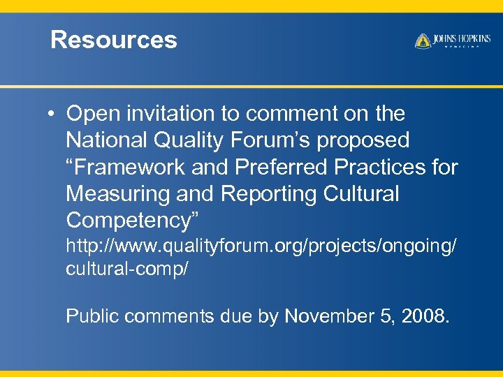 Resources • Open invitation to comment on the National Quality Forum’s proposed “Framework and