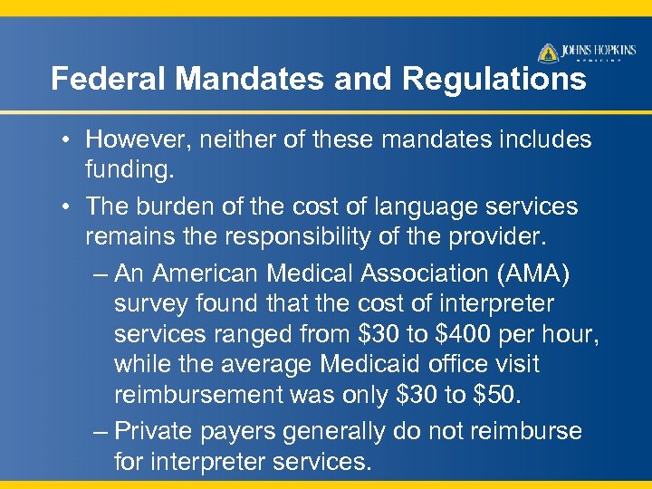Federal Mandates and Regulations • However, neither of these mandates includes funding. • The