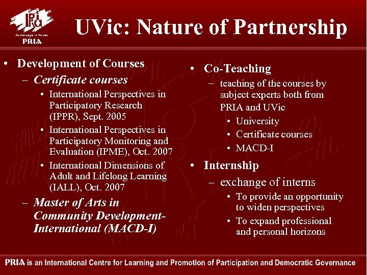 UVic: Nature of Partnership • Development of Courses – Certificate courses • International Perspectives