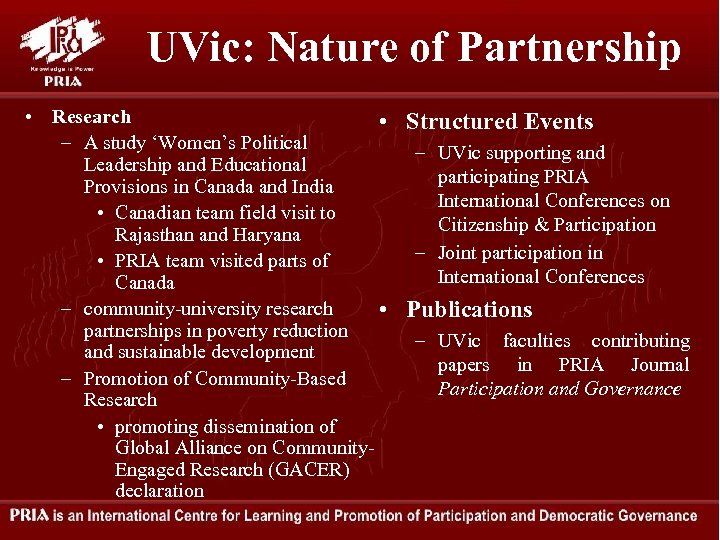 UVic: Nature of Partnership • Research • Structured Events – A study ‘Women’s Political