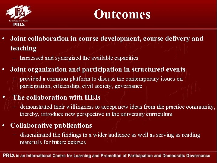 Outcomes • Joint collaboration in course development, course delivery and teaching – harnessed and